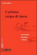 Ultimo colpo di bora. Una sinistra riformista a Trieste