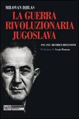 Guerra rivoluzionaria jugoslava 1941-1945. Ricordi e Riflessioni