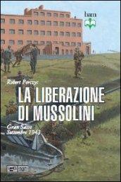 La liberazione di Mussolini. Gran Sasso. Settembre 1943