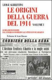 Le origini della guerra del 1914. 1.Le relazioni europee dal Congresso di Berlino all'attentato di Sarajevo
