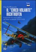 Il «circo volante» Richthofen. L'aviazione da caccia tedesca sul fronte occidentale 1916-1918. Ediz. illustrata