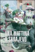 Una mattina a Sarajevo. 28 giugno 1914