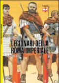 I legionari della Roma imperiale 161-284 d. C.