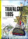 Trafalgar 1805. La più grande vittoria di Nelson