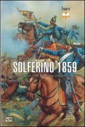 Solferino 1859. La battaglia con cui l'Italia ha conquistato l'indipendenza