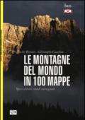 Le montagne del mondo in 100 mappe. Spazi abitati, mondi immaginati