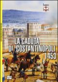 La caduta di Costantinopoli 1453