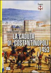 La caduta di Costantinopoli 1453