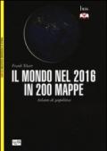 Il mondo nel 2016 in 200 mappe. Atlante di geopolitica