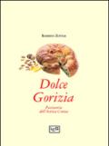 Dolce Gorizia. Pasticceria dell'antica contea