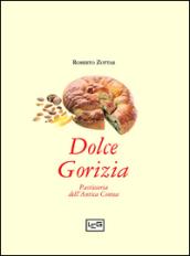 Dolce Gorizia. Pasticceria dell'antica contea