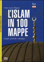 L'Islam in 100 mappe. Luoghi, pratiche e ideologia