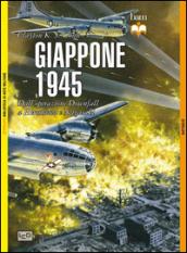 Giappone 1945. Dall'operazione Downfall a Hiroshima e Nagasaki