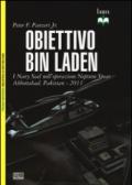 Obiettivo Bin Laden. I Navy Seal nell'operazione Neptune Spear. Abbottabad, Pakistan 2011