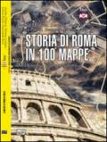 Storia di Roma in 100 mappe. Dal XI secolo a.C. ai giorni nostri