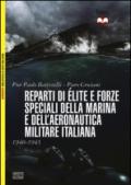 Reparti d'élite e forze speciali della marina e dell'aeronautica italiane. 1940-45