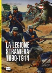 La legione straniera 1890-1914