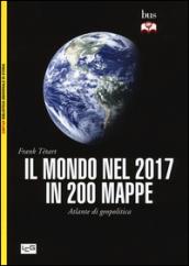 Il mondo nel 2017 in 200 mappe. Atlante di geopolitica