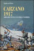 Carzano 1917. Abbiamo vinto l'Austria-Ungheria