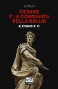Cesare e la conquista della Gallia. Alesia 52 a. C.
