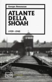 Atlante della Shoah (1939-1945). Ediz. illustrata