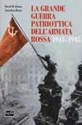 La grande guerra patriottica dell'Armata Rossa 1941-1945