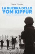 La guerra dello Yom Kippur. Il conflitto arabo-israeliano del 1973