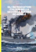 Gli incrociatori italiani nella seconda guerra mondiale