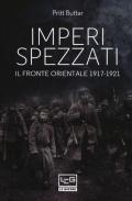 Imperi spezzati. Il fronte orientale 1917-1921