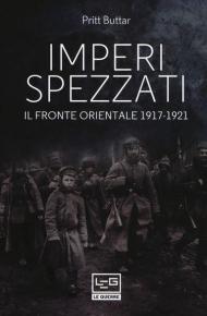 Imperi spezzati. Il fronte orientale 1917-1921