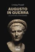Augusto in guerra. La lotta per la «pax romana»