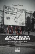 La guerra segreta nell'Italia liberata. Spie e sabotatori dell'Asse 1943-1945