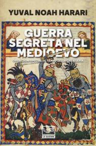 Guerra segreta nel medioevo. Operazioni speciali al tempo della cavalleria