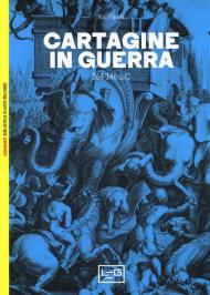 Cartagine in guerra. 264-146 a.C.