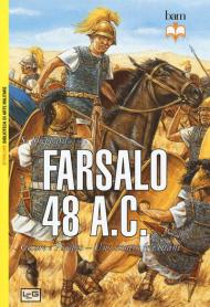 Farsalo 48 a.C. Cesare e Pompeo. Uno scontro fra titani. Nuova ediz.