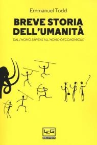 Breve storia dell'umanità. Dall'homo sapiens all'homo oeconomicus