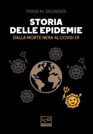 Storia delle epidemie. Dalla Morte Nera al Covid-19