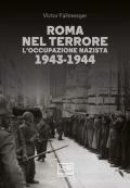 Roma nel terrore. L'occupazione nazista 1943-1944