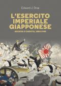 Esercito imperial giapponese. Ascesa e caduta, 1853-1945 (L')