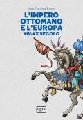 L' Impero ottomano e l'Europa XIV-XX secolo