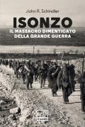 Isonzo. Il massacro dimenticato della Grande Guerra