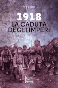 1918. La caduta degli imperi