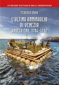L'ultimo ammiraglio di Venezia. Angelo Emo, 1784-1792