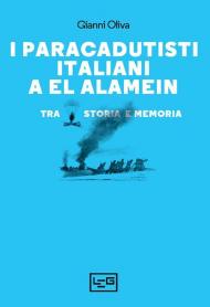 I paracadutisti italiani a El Alamein. Tra storia e memoria