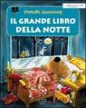 Il grande libro della notte. Ovvero tutto ciò che accade nottetempo. Ediz. illustrata