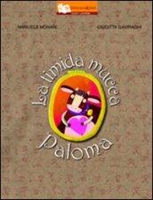 La timida mucca Paloma. Ediz. illustrata