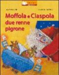 Moffola e Ciaspola, due renne pigrone