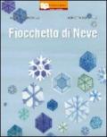 Fiocchetto di neve. Ediz. illustrata