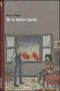 Si è fatto tardi