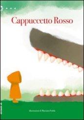 Cappuccetto Rosso. Ediz. illustrata